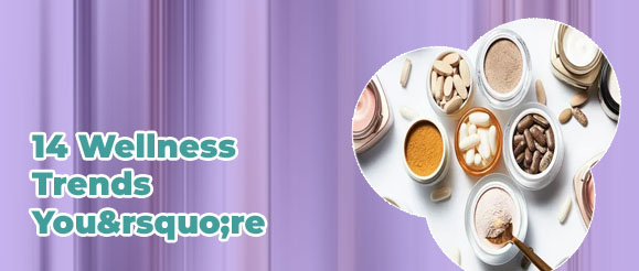 Beauty and wellness trends